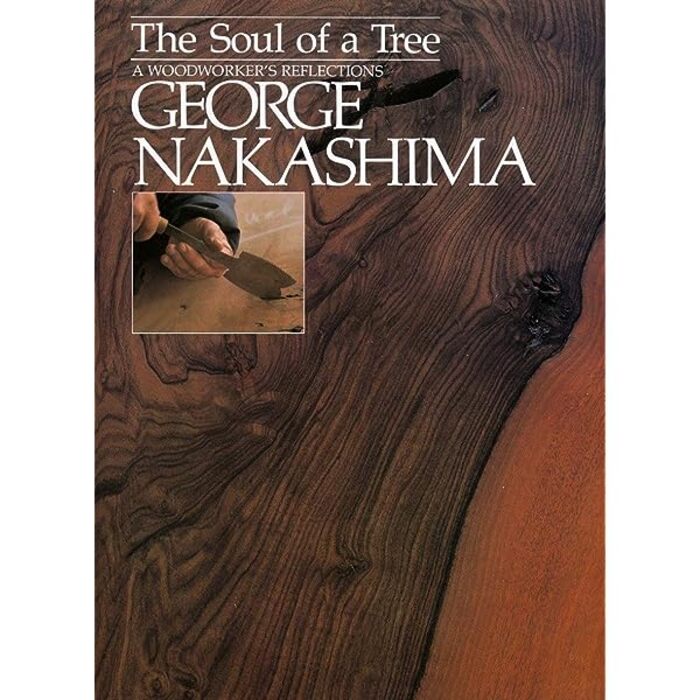 「木のこころ - The Soul of a Tree: A Woodworker'sReflections」George Nakashima（ジョージ・ナカシマ）